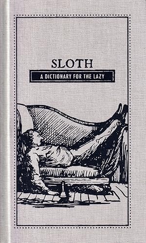 Sloth: A Dictionary for the Lazy (Deadly Dictionaries)