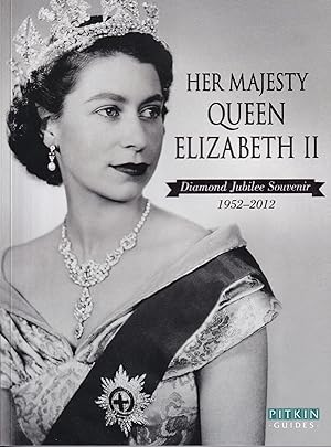 Her Majesty Queen Elizabeth II: Diamond Jubilee Sourvenir 1952-2012