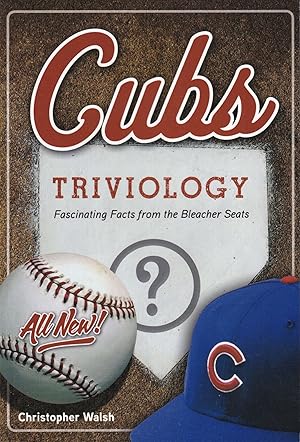 Seller image for Cubs Triviology: Fascinating Facts from the Bleacher Seats for sale by The Anthropologists Closet