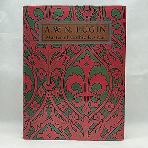 A. W. N. PUGIN: MASTER OF GOTHIC REVIVAL