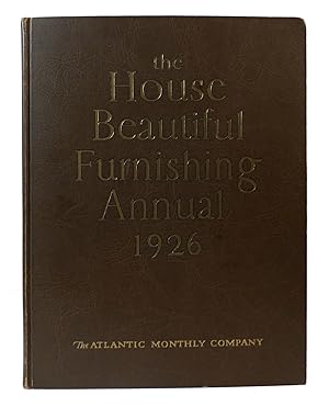 THE HOUSE BEAUTIFUL FURNISHING ANNUAL 1926 A Comprehensive and Practical Manual for the Guidance ...