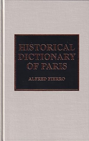 Historical Dictionary Of Paris (Historical Dictionaries of Cities, No. 4)