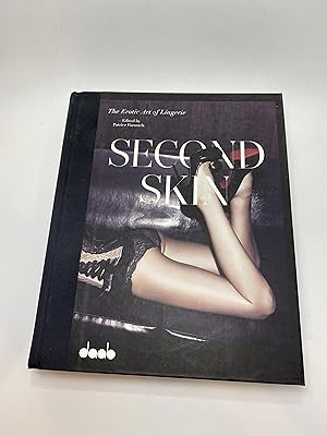 Imagen del vendedor de Second Skin: The Erotic Art of Lingerie a la venta por thebookforest.com