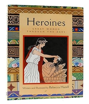 Imagen del vendedor de HEROINES: GREAT WOMEN THROUGH THE AGES a la venta por Rare Book Cellar
