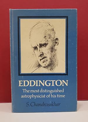 Eddington: The Most Distinguished Astrophysicist of His Time
