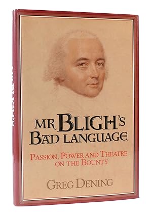 Immagine del venditore per MR BLIGH'S BAD LANGUAGE: PASSION, POWER AND THEATER ON H. M. ARMED VESSEL BOUNTY venduto da Rare Book Cellar