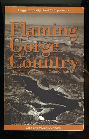 Bild des Verkufers fr FLAMING GORGE COUNTRY: THE TAMING OF DAGGETT COUNTY, UTAH zum Verkauf von Daniel Liebert, Bookseller