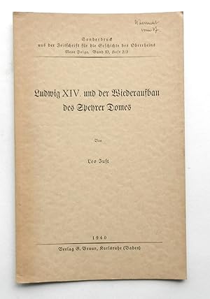 Seller image for Ludwig XIV. und der Wiederaufbau des Speyrer Domes. for sale by Buch- und Kunst-Antiquariat Flotow GmbH