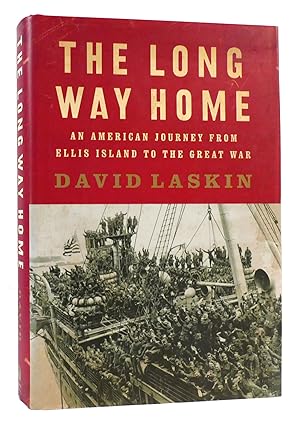 THE LONG WAY HOME An American Journey from Ellis Island to the Great War