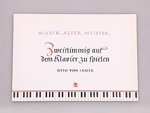 Bild des Verkufers fr MUSIK ALTER MEISTER. Zweistimmig auf dem Klavier zu spielen zum Verkauf von INFINIBU KG