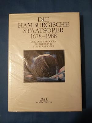 Bild des Verkufers fr Die Hamburgische Staatsoper 1678 bis 1988 : Von der Barocken Brgeroper zur Staatsoper. zum Verkauf von Antiquariat BehnkeBuch