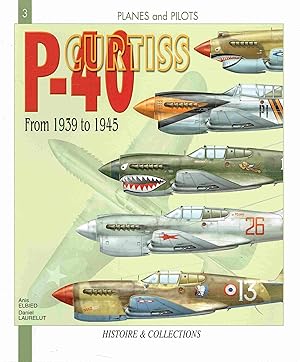 Bild des Verkufers fr Curtiss P-40 from 1939 to 1945 ( Planes and Pilots - No. 3 ). zum Verkauf von Antiquariat Bernhardt