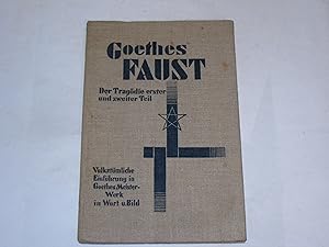 Bild des Verkufers fr Goethes Faust. Der Tragdie 1. und 2. Teil. Volkstmliche Einfhrung in Wort und Bild. zum Verkauf von Der-Philo-soph