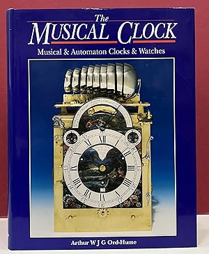 Seller image for The Musical Clock: Musical & Automation Clocks & Watches for sale by Moe's Books