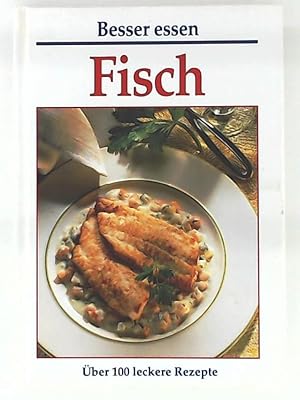 Seller image for Fisch, ber 100 leckere Rezepte for sale by Leserstrahl  (Preise inkl. MwSt.)