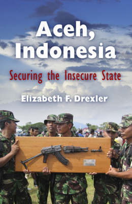 Immagine del venditore per Aceh, Indonesia. Securing the Insecure State. venduto da Asia Bookroom ANZAAB/ILAB