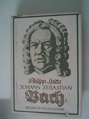 Image du vendeur pour Johann Sebastian Bach. Gekrzte Volksausgabe. mis en vente par ANTIQUARIAT FRDEBUCH Inh.Michael Simon