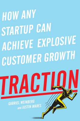 Immagine del venditore per Traction: How Any Startup Can Achieve Explosive Customer Growth (Hardback or Cased Book) venduto da BargainBookStores