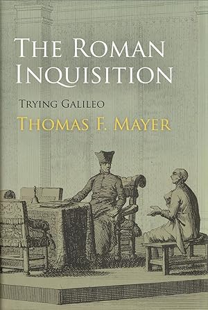 The Roman Inquisition: Trying Galileo (Haney Foundation Series)