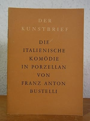 Seller image for Die italienische Komdie in Porzellan von Franz Anton Bustelli. Der Kunstbrief Nr. 39 for sale by Antiquariat Weber