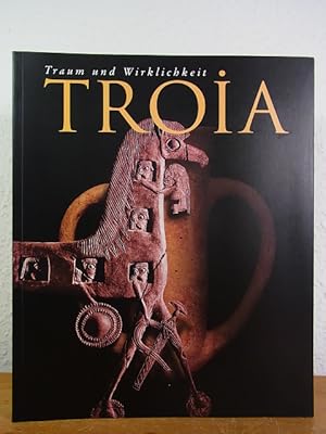 Seller image for Troia. Traum und Wirklichkeit. Ausstellung im Forum der Landesbank Baden-Wrttemberg, Archologisches Landesmuseum Baden-Wrttemberg, Stuttgart, 17. Mrz bis 17. Juni 2001 [u.a.] for sale by Antiquariat Weber