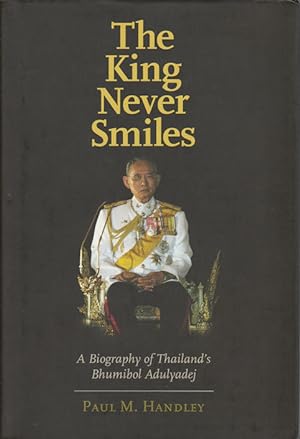 Bild des Verkufers fr The King Never Smiles. A Biography of Thailand's Bhumibol Adulyadej. zum Verkauf von Asia Bookroom ANZAAB/ILAB