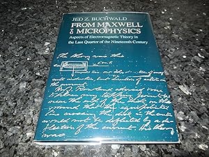 From Maxwell to Microphysics: Aspects of Electromagnetic Theory in the Last Quarter of the Ninete...