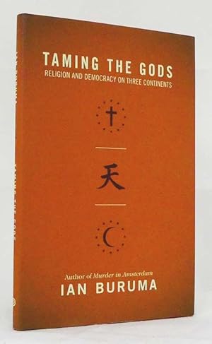 Seller image for Taming The Gods. Religion and Democracy on Three Continents for sale by Adelaide Booksellers