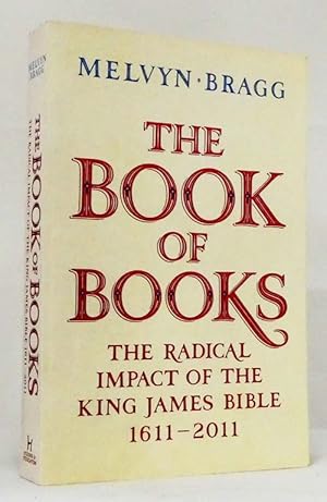 Seller image for The Book of Books: The Radical Impact of the King James Bible 1611-2011 for sale by Adelaide Booksellers