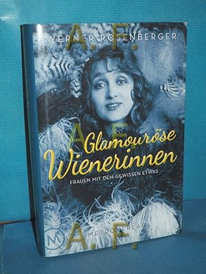 Seller image for Glamourse Wienerinnen : Frauen mit dem gewissen Etwas. for sale by Antiquarische Fundgrube e.U.