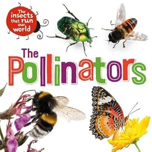 Bild des Verkufers fr The Insects that Run Our World: The Pollinators zum Verkauf von Smartbuy