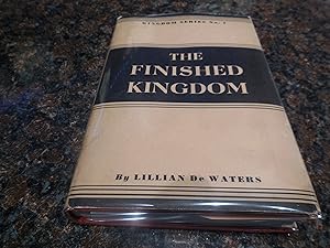 Bild des Verkufers fr The Finished Kingdom - A Study of the Absolute zum Verkauf von Veronica's Books