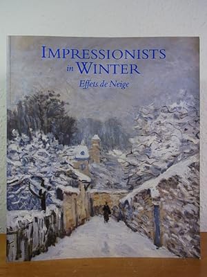 Seller image for Impressionists in Winter. Effets de Neige. Exhibition at the Phillips Collection, Washington, D.C., 19 September 1998 - 3 January 1999, and at the Fine Arts Museums of San Francisco at the Center for the Arts at Yerba Buena Gardens, 30 January 1999 - 2 May 1999 for sale by Antiquariat Weber