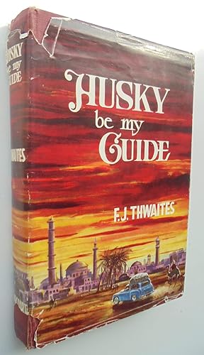 Seller image for Husky Be My Guide for sale by Phoenix Books NZ