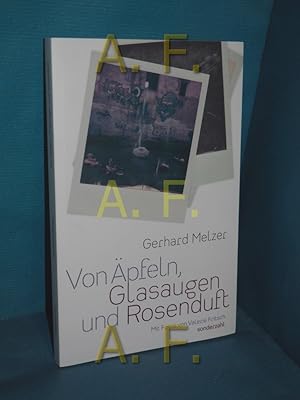 Seller image for Von pfeln, Glasaugen und Rosenduft : Literaturgeschichten. Gerhard Melzer for sale by Antiquarische Fundgrube e.U.