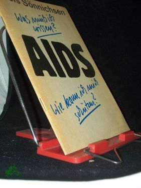Bild des Verkufers fr AIDS : was muss ich wissen? - Wie kann ich mich schtzen? / Niels Snnichsen zum Verkauf von Antiquariat Artemis Lorenz & Lorenz GbR