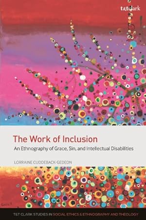 Bild des Verkufers fr Work of Inclusion : An Ethnography of Grace, Sin, and Intellectual Disabilities zum Verkauf von GreatBookPrices