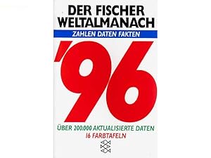 Der Fischer Weltalmanach 1996. Zahlen Daten Fakten. Über 200.000 aktualisierte Daten. 16 Farbtafeln