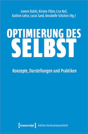 Bild des Verkufers fr Optimierung des Selbst Konzepte, Darstellungen und Praktiken zum Verkauf von Bunt Buchhandlung GmbH