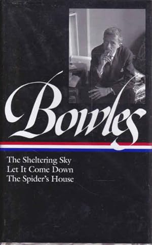 Seller image for Paul Bowles: The Sheltering Sky, Let it Come Down, The Spider's House for sale by Goulds Book Arcade, Sydney