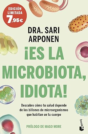 Imagen del vendedor de Es la microbiota, idiota! Descubre cómo tu salud depende de los billones de microorganismos que habitan en a la venta por Imosver