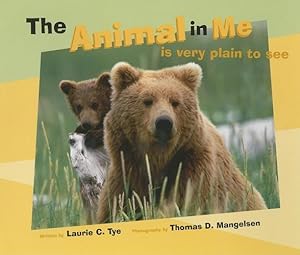 Seller image for The Animal in Me: Is Very Plain to See by Tye, Laurie [Paperback ] for sale by booksXpress