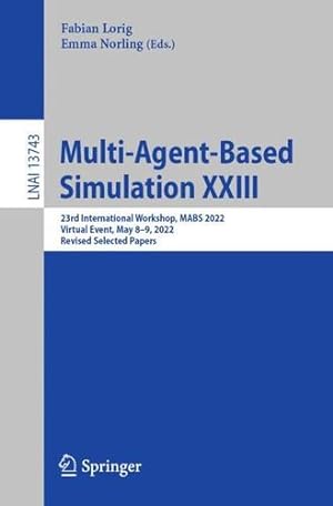 Seller image for Multi-Agent-Based Simulation XXIII: 23rd International Workshop, MABS 2022, Virtual Event, May 8â"9, 2022, Revised Selected Papers (Lecture Notes in Computer Science, 13743) [Paperback ] for sale by booksXpress