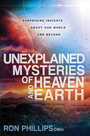 Imagen del vendedor de Unexplained Mysteries of Heaven and Earth: Surprising Insights About Our World and Beyond a la venta por Reliant Bookstore