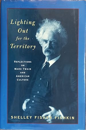 Seller image for Lighting Out for the Territory: Reflections on Mark Twain and American Culture for sale by The Book House, Inc.  - St. Louis