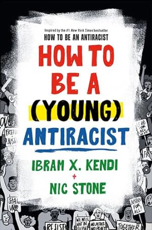 Bild des Verkufers fr How to Be a (Young) Antiracist by Kendi, Ibram X., Stone, Nic [Hardcover ] zum Verkauf von booksXpress