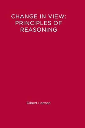 Immagine del venditore per Change in View: Principles of Reasoning (A Bradford Book) by Harman, Gilbert [Paperback ] venduto da booksXpress