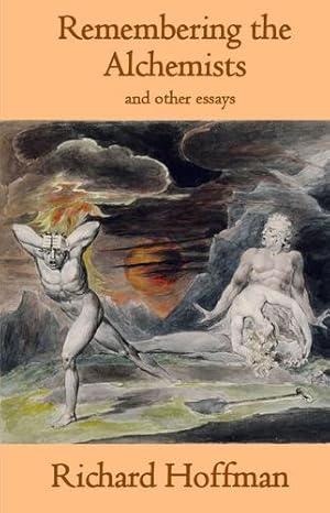 Seller image for Remembering the Alchemists & Other Essays by Hoffman, Richard [Paperback ] for sale by booksXpress