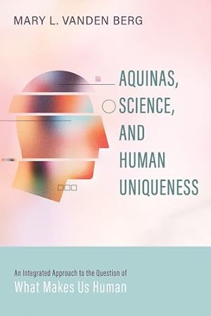 Bild des Verkufers fr Aquinas, Science, and Human Uniqueness by Vanden Berg, Mary L [Hardcover ] zum Verkauf von booksXpress