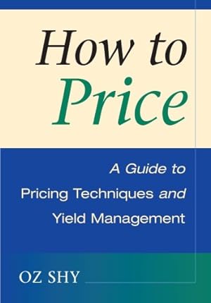 Seller image for How to Price: A Guide to Pricing Techniques and Yield Management by Shy, Oz [Paperback ] for sale by booksXpress